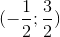 (-\frac{1}{2};\frac{3}{2})