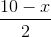 \frac{10-x}{2}