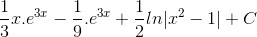 \frac{1}{3}x.e^{3x}-\frac{1}{9}.e^{3x}+\frac{1}{2}ln|x^{2}-1|+C