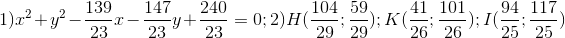 1)x^{2}+y^{2}-\frac{139}{23}x-\frac{147}{23}y+\frac{240}{23}=0; 2)H(\frac{104}{29};\frac{59}{29}); K(\frac{41}{26};\frac{101}{26});I(\frac{94}{25};\frac{117}{25})