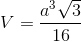 V=\frac{a^{3}\sqrt{3}}{16}