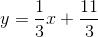 y=\frac{1}{3}x+\frac{11}{3}