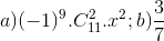a)(-1)^{9}.C_{11}^{2}.x^{2}; b)\frac{3}{7}