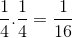 \frac{1}{4}.\frac{1}{4}=\frac{1}{16}