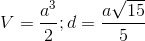 V=\frac{a^{3}}{2};d=\frac{a\sqrt{15}}{5}