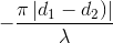 -\frac{\pi \left | d_{1}-d_{2}) \right |}{\lambda }