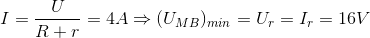I=\frac{U}{R +r}=4A\Rightarrow (U_{MB})_{min}=U_{r}=I_{r}=16V