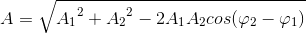 A=\sqrte_A_{1^{2}+{A_{2}}^{2}-2A_{1}A_{2}cos(\varphi _{2}-\varphi _{1})}