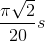 \frac{\pi \sqrt{2}}{20}s