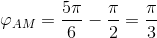 \varphi _{AM}=\frac{5\pi }{6}-\frac{\pi }{2}=\frac{\pi }{3}