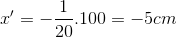 {x}'=-\frac{1}{20}.100=-5cm