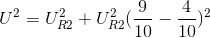 U^{2}=U^{2}_{R2}+U^{2}_{R2}(\frac{9}{10}-\frac{4}{10})^{2}