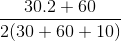 \frac{30.2+60}{2(30+60+10)}