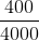 \frac{400}{4000}