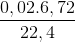 \frac{0,02.6,72}{22,4}