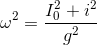 \omega ^{2}=\frac{I_{0}^{2}+i^{2}}{g^{2}}