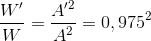 \frac{W'}{W}=\frac{A'^{2}}{A^{2}}=0,975^{2}