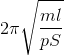 2\pi \sqrt{\frac{ml}{pS}}
