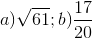 a) \sqrt{61}; b)\frac{17}{20}