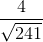 \frac{4}{\sqrt{241}}