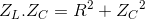Z_{L}.Z_{C}=R^{2}+{Z_{C}}^{2}