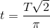 t=\frac{T\sqrt{2}}{\pi }