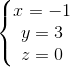 \left\{\begin{matrix} x= -1 & & \\ y = 3 & & \\ z = 0 & & \end{matrix}\right.