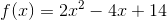 f(x)= 2x^{2}-4x+14