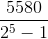 \frac{5580}{2^{5}-1}