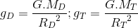 g_{D}=\frac{G.M_{D}}e_R_{D^{2}};g_{T}=\frac{G.M_{T}}e_R_{T^{2}}