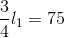 \frac{3}{4}l_{1}=75