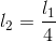 l_{2}=\frac{l_{1}}{4}