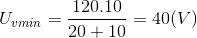 U_{vmin}=\frac{120.10}{20+10}=40(V)