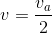 v=\frac{v_{a}}{2}