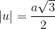\left | u \right |=\frac{a\sqrt{3}}{2}