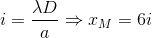 i=\frac{\lambda D}{a}\Rightarrow x_{M}=6i