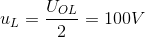 u_{L}=\frac{U_{OL}}{2}=100V