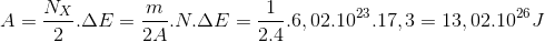 A=\frac{N_{X}}{2}.\Delta E=\frac{m}{2A}.N.\Delta E=\frac{1}{2.4}.6,02.10^{23}.17,3=13,02.10^{26}J