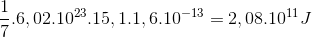\frac{1}{7}.6,02.10^{23}.15,1.1,6.10^{-13}=2,08.10^{11}J