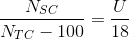 \frac{N_{SC}}{N_{TC}-100}=\frac{U}{18}
