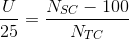 \frac{U}{25}=\frac{N_{SC}-100}{N_{TC}}