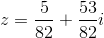 z = \frac{5}{82}+\frac{53}{82}i