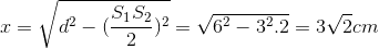 x=\sqrt{d^{2}-(\frac{S_{1}S_{2}}{2})^{2}}=\sqrt{6^{2}-3^{2}.2}=3\sqrt{2}cm