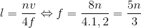 l=\frac{nv}{4f}\Leftrightarrow f=\frac{8n}{4.1,2}=\frac{5n}{3}
