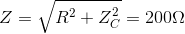 Z=\sqrt{R^{2}+Z_{C}^{2}}=200\Omega