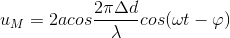 u_{M}=2acos\frac{2\pi \Delta d}{\lambda }cos(\omega t-\varphi )