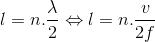 l=n.\frac{\lambda }{2}\Leftrightarrow l=n.\frac{v}{2f}