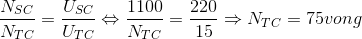 \frac{N_{SC}}{N_{TC}}=\frac{U_{SC}}{U_{TC}}\Leftrightarrow \frac{1100}{N_{TC}}=\frac{220}{15}\Rightarrow N_{TC}=75vong