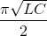 \frac{\pi \sqrt{LC}}{2}