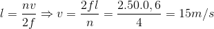 l=\frac{nv}{2f}\Rightarrow v=\frac{2fl}{n}=\frac{2.50.0,6}{4}=15m/s